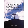 thumbnail image 1 of If Aristotle Ran The Catholic Church : The Present Leadership Problem Of The Church, 1 of 1
