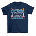 thumbnail image 1 of If At First You Don't Succeed Statistics Math Science Teacher T-Shirt Men, 1 of 2