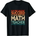 thumbnail image 1 of If At First You Don't Succeed Try Doing Funny Math Teacher T-Shirt, 1 of 4