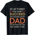 thumbnail image 1 of If At First You Don't Succeed Try Doing What Dad T-Shirt, 1 of 4