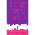 thumbnail image 1 of Pre-Owned If Christ Came to Chicago: A Plea for the Union of All Who Love in the Service of All Who Suffer (Paperback) 0924772115 9780924772115, 1 of 1