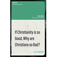 thumbnail image 1 of Pre-Owned If Christianity is So Good, Why are Christians So Bad? (The Big Ten) Paperback, 1 of 1