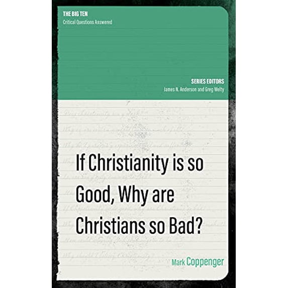 Pre-Owned If Christianity is So Good, Why are Christians So Bad? (The Big Ten) Paperback
