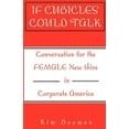 thumbnail image 1 of If Cubicles Could Talk: Conversation for the Female New Hire in Corporate America, 1 of 1