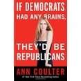 thumbnail image 1 of Pre-Owned If Democrats Had Any Brains, They'd Be Republicans, 9780307353450, 0307353451, Hardcover, First Edition edition, 1 of 1