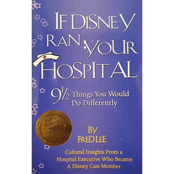 Pre-Owned If Disney Ran Your Hospital: 9 1/2 Things You Would Do Differently (Paperback) 0974386014 9780974386010