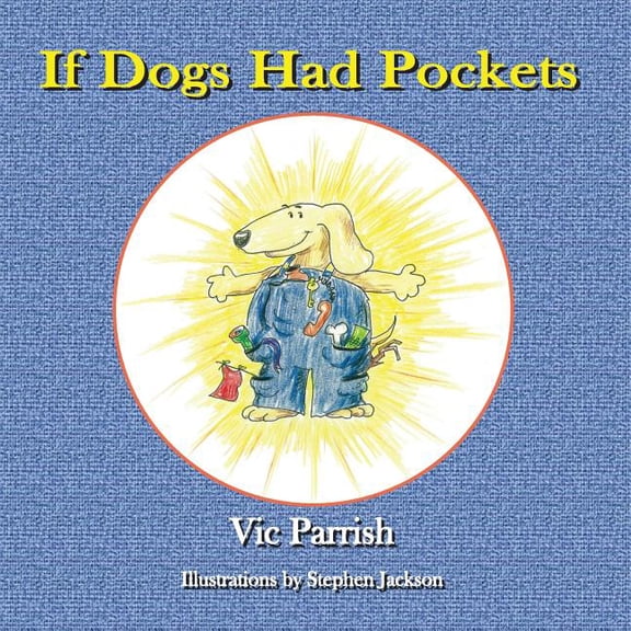 If Dogs Had Pockets, (Paperback)