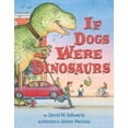 thumbnail image 1 of Pre-Owned If Dogs Were Dinosaurs (Paperback) 0439794234 9780439794237, 1 of 1