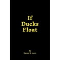 thumbnail image 1 of If Ducks Float, (Paperback), 1 of 1