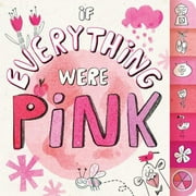 If Everything Were Pink, Board Book