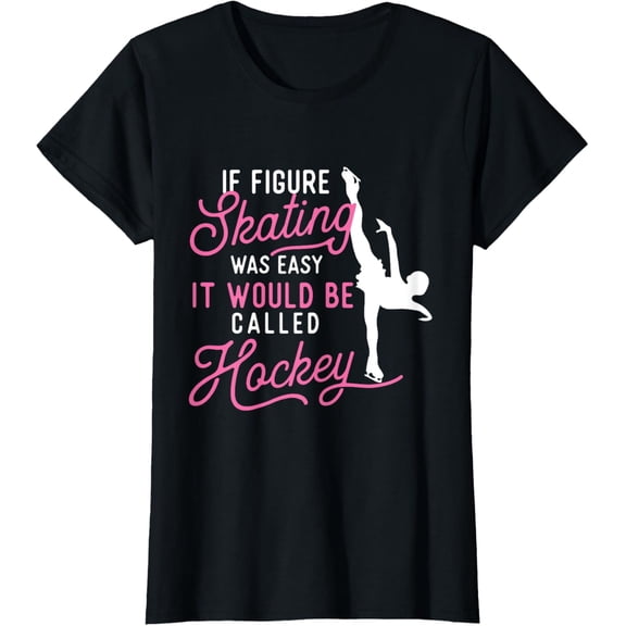 If Figure Skating Was Easy - Ice Skating Ice Skater T-Shirt