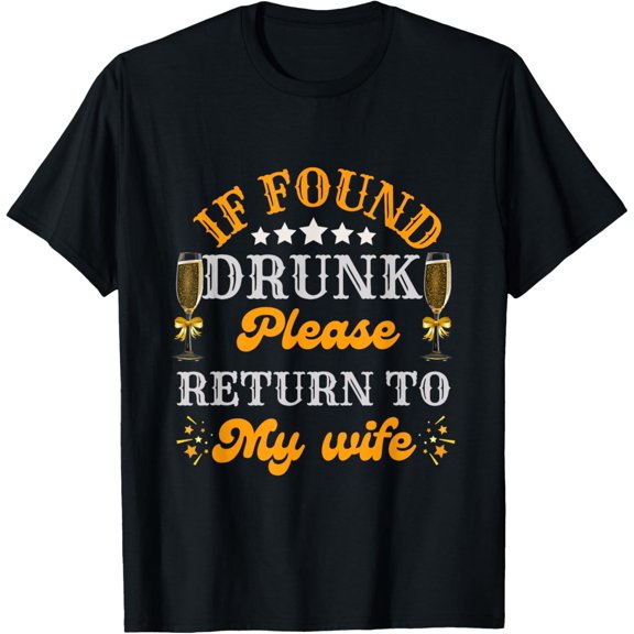 If Found Drunk Please Return To Wife Couples Funny Drinking T-Shirt