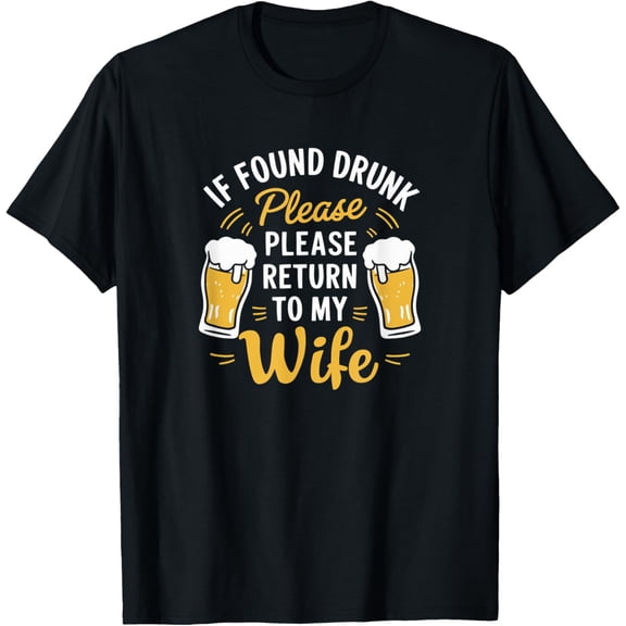 If Found Drunk Return To Wife Couples Funny Drinking T-Shirt