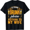 thumbnail image 1 of If Found Drunk Return To Wife Couples Funny Drinking T-Shirt, 1 of 7