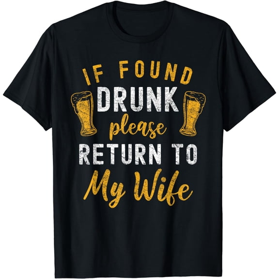 If Found Drunk Return To Wife Couples Funny Drinking T-Shirt