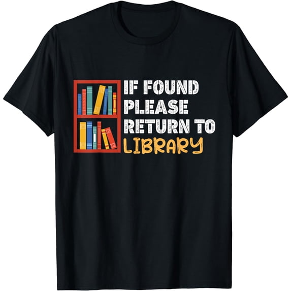 If Found Please Return to Library Book Lover T-Shirt
