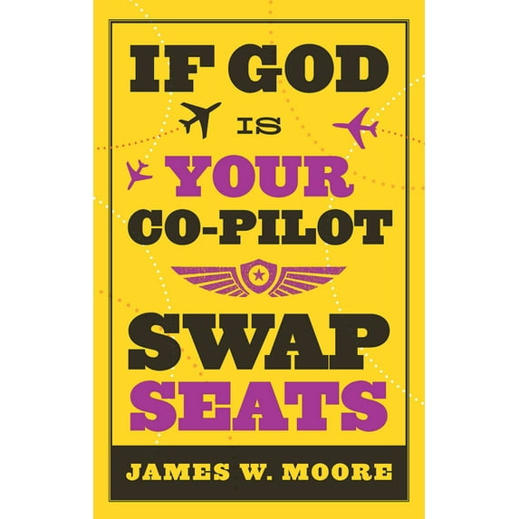 If God Is Your Co-Pilot, Swap Seats!, (Paperback)