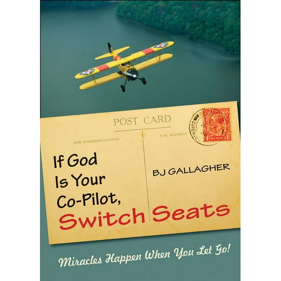 If God Is Your Co-Pilot, Switch Seats : Miracles Happen When You Let Go (Hardcover)