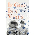 thumbnail image 1 of Pre-Owned If God Is a Virus (Paperback) 1642594598 9781642594591, 1 of 1