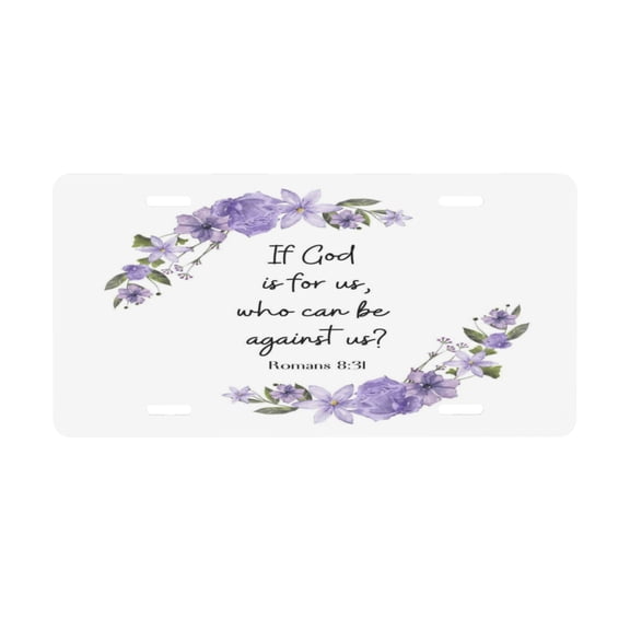 If God Is for Us Romans License Plate, Front Car Plate with 4 Holes 6 x 12 Inch