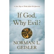If God, Why Evil? A New Way to Think about the Question, Paperback