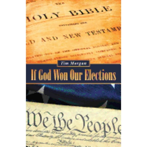Pre-Owned If God Won Our Elections (Paperback) 9781490843148