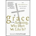 thumbnail image 1 of If Grace Is So Amazing, Why Don't We Like It?, (Paperback), 1 of 1