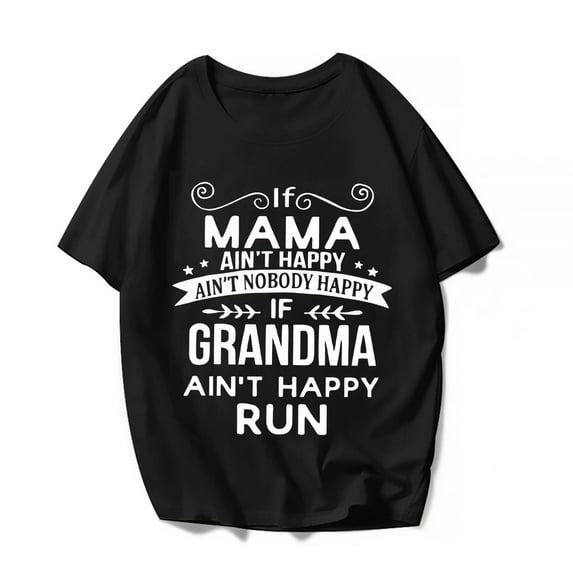 If Grandma Ain't Happy Run Women T-Shirt Nana Mother's Day Casual Cute Graphics Shirts Short Sleeve Tops Gift Tee Black 4X-Large