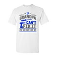 thumbnail image 1 of If Grandpa Can't Fix It No one Can Mechanic Tools Funny DT Adult T-Shirt Tee, 1 of 2