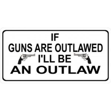 If Guns Are Outlawed Photo License Plate