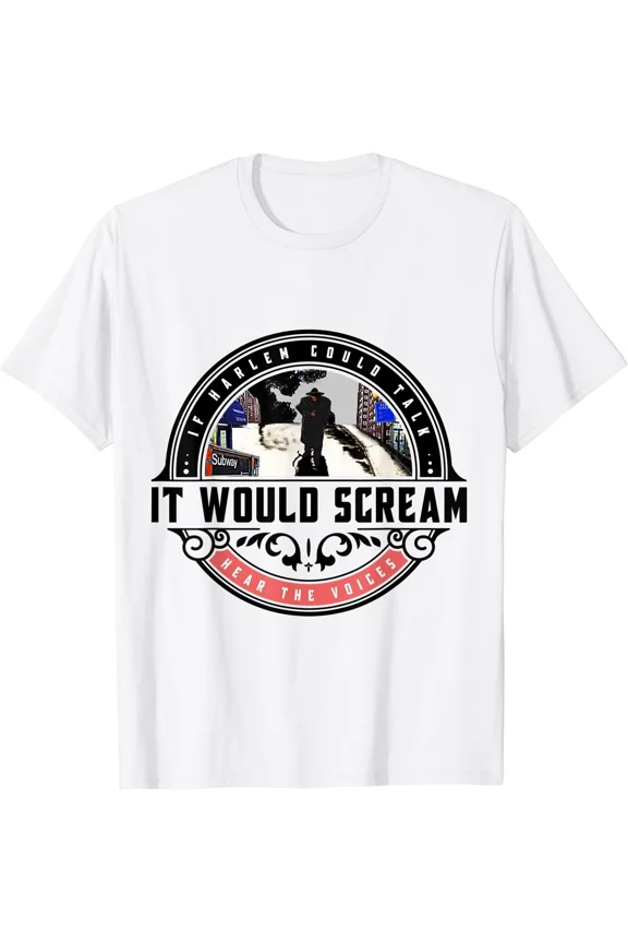 If Harlem Could Talk It Would Scream NYC Neighborhood Culture Pride Unisex T-Shirt ,up to size 5XL