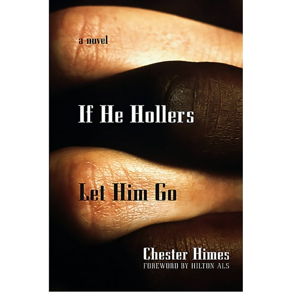 If He Hollers Let Him Go : A Novel (Paperback)