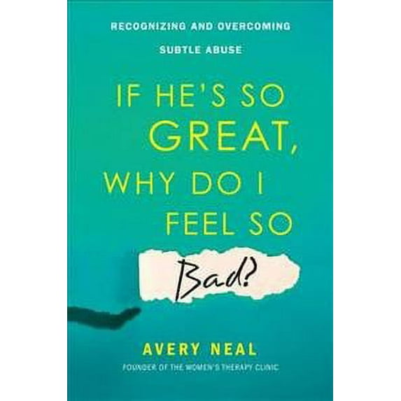 If He's So Great, Why Do I Feel So Bad? : Recognising and Overcoming Subtle Abuse