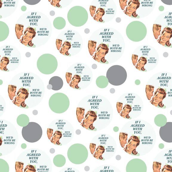 If I Agreed with You We'd Both Be Wrong Funny Humor Premium Gift Wrap Wrapping Paper Roll