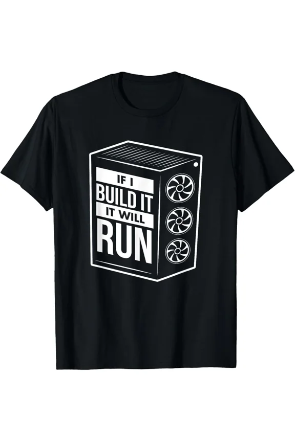 If I Build It Will Run Funny PC Gamer Gift Build Desktop Computer Unisex T-Shirt