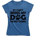 thumbnail image 1 of "If I Can't Bring My Dog I'm Not Going" Funny Dog Lovers Quote Women's T-Shirt, 1 of 4