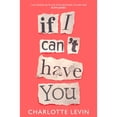 thumbnail image 1 of Pre-Owned If I Can't Have You: A Compulsive, Darkly Funny Story of Heartbreak and Obsession (Paperback) 1529032423 9781529032420, 1 of 1