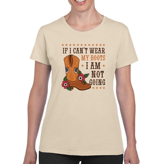If I Can't Wear My Boots T-Shirt Women -Smartprints Designs, Female Large