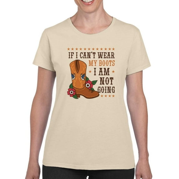 If I Can't Wear My Boots T-Shirt Women -Smartprints Designs, Female Medium