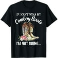 thumbnail image 1 of If I Can't Wear My Cowboy Boots I'm Not Going Funny Western T-Shirt Black Small, 1 of 4