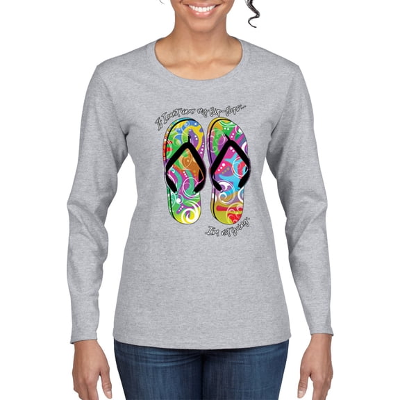 If I Can't Wear My Flip Flops I'm Not Going Colorful Sandals Streetwear Womens Graphic Long Sleeve T-Shirt, Heather Grey, X-Large