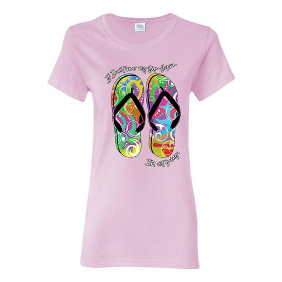 If I Can't Wear My Flip Flops I'm Not Going Colorful Sandals Streetwear Womens Graphic T-Shirt, Light Pink, 2XL