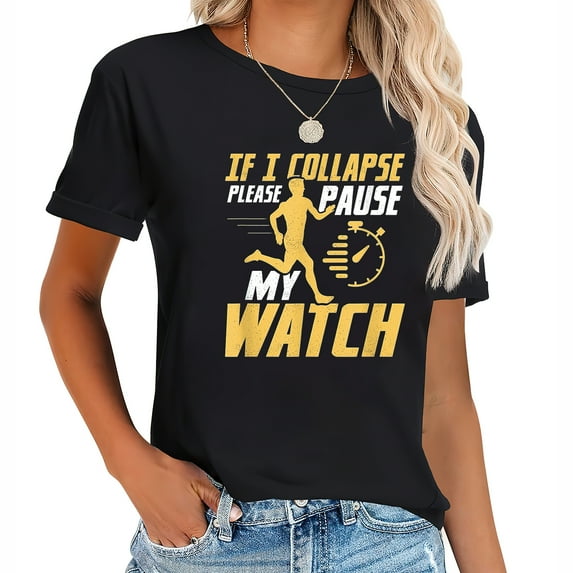 If I Collapse Please Pause My Watch Marathon Trail Short Sleeve Graphic T-Shirt Collection for Women - Trendy and Stylish