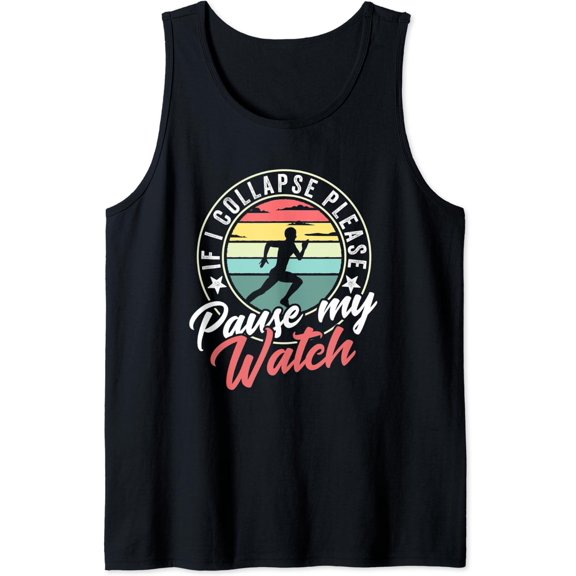 If I Collapse Please Pause My Watch Retro Running Tank Top Size S-3XL