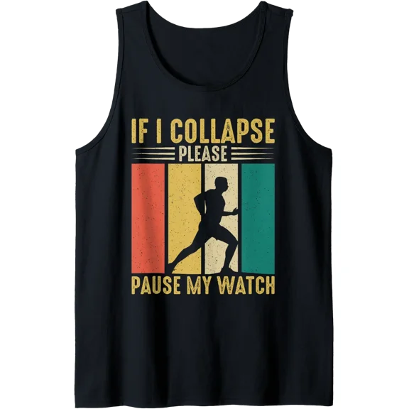 If I Collapse Please Pause My Watch Running Men Women Tank Top Size S-3XL