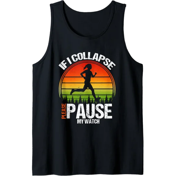 If I Collapse Please Pause My Watch | Running Runner Tank Top Size S-3XL
