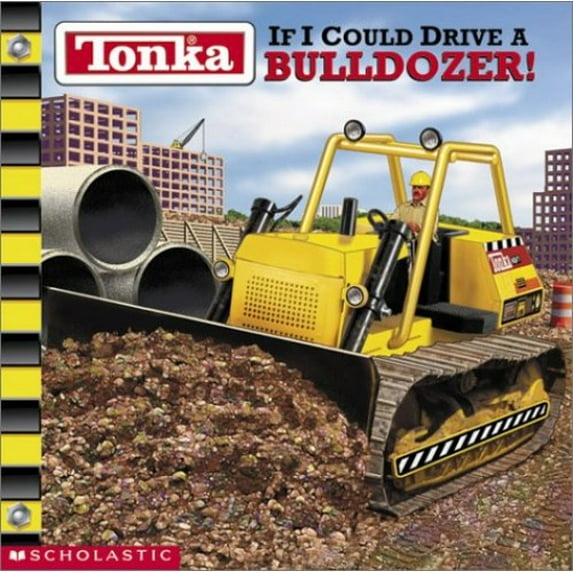 Pre-Owned If I Could Drive a Bulldozer! (Paperback) 0439341752 9780439341752