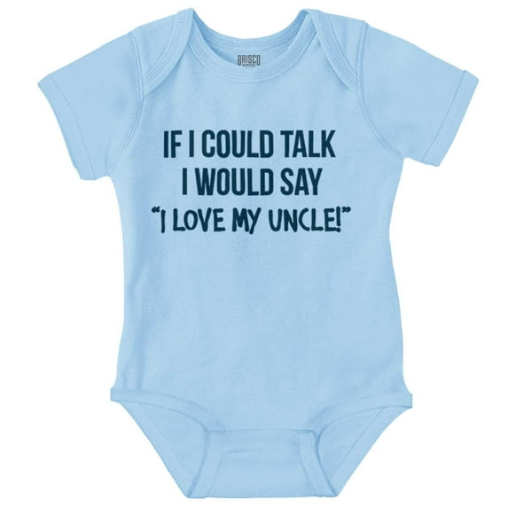 If I Could Talk I'd Say Love My Uncle Romper Boys or Girls Infant Baby Brisco Brands 18M