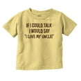 thumbnail image 1 of If I Could Talk I'd Say Love My Uncle Toddler Boy Girl T Shirt Infant Toddler Brisco Brands 24M, 1 of 6