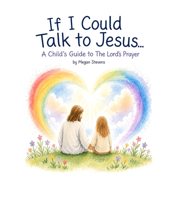 If I Could Talk To Jesus: A Child's Guide to The Lord's Prayer, (Hardcover)